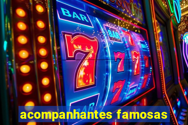 acompanhantes famosas